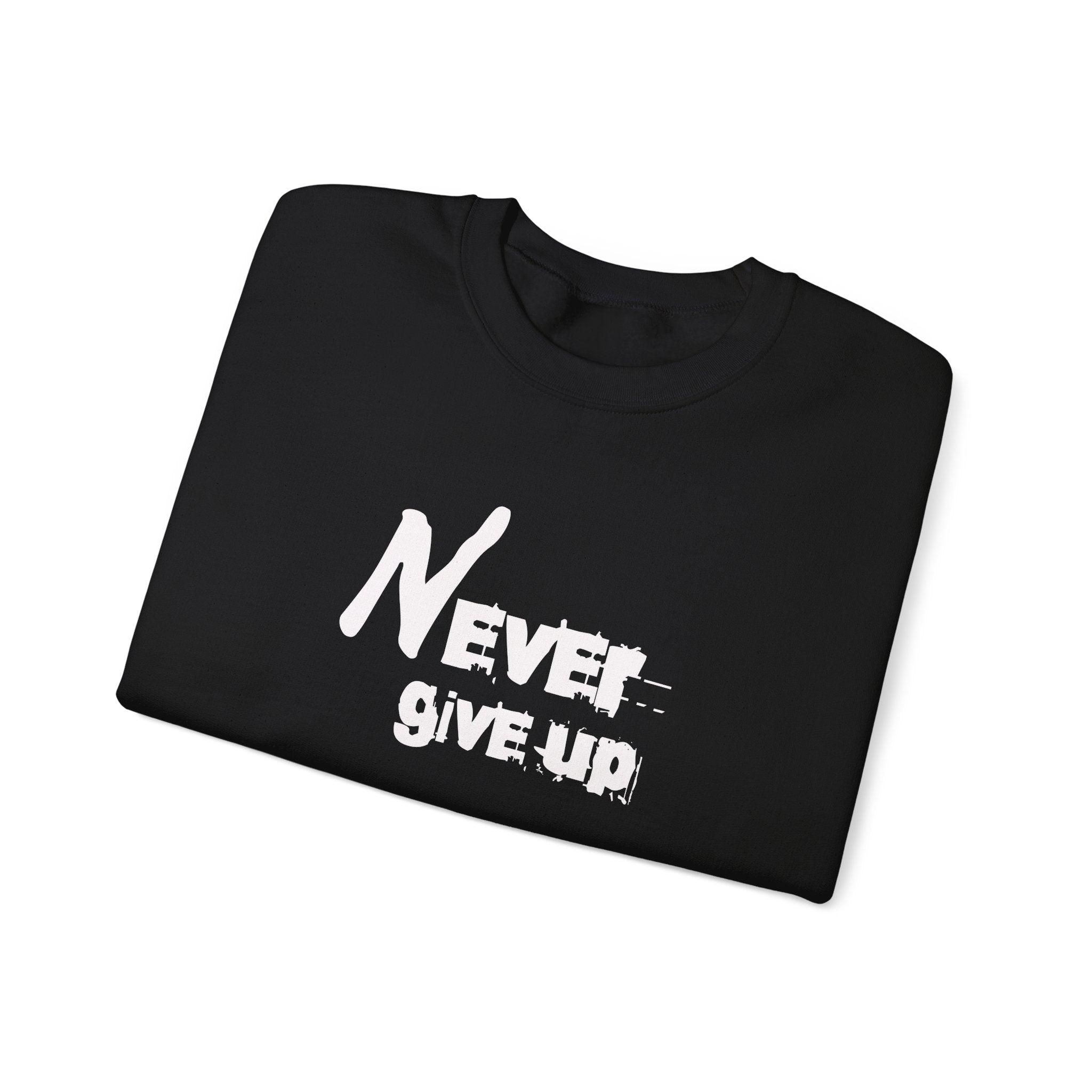 "Never give up" sweatshirt