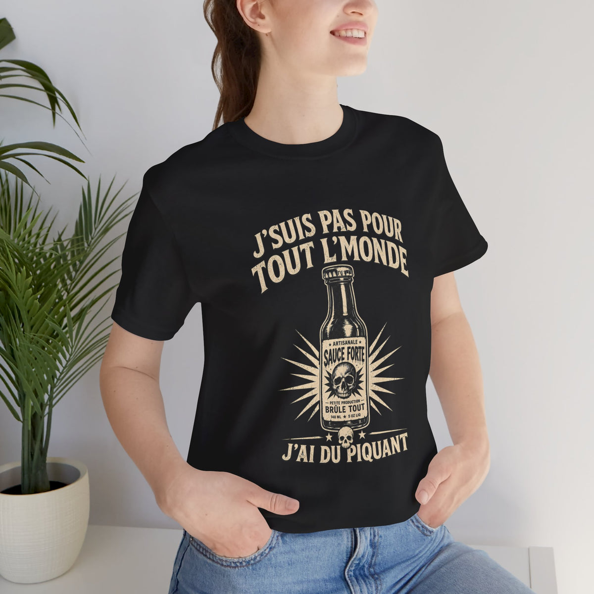 T-shirt Sauce forte – « J’suis pas pour tout l’monde, j’ai du piquant »